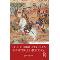 The Turkic Peoples in World History - Paperback
