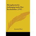 Metaphysische Anfangsgrunde Der Rechtslehre (1797) - Paperback