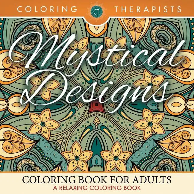 Mystical Designs Coloring Book For Adults - A Relaxing Coloring Book - Paperback