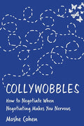 Collywobbles: How to Negotiate When Negotiating Makes You Nervous - Paperback