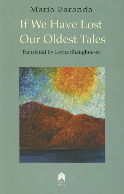 If We Have Lost Our Oldest Tales - Paperback