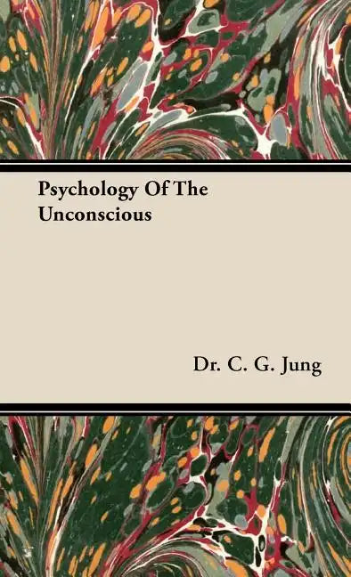 Psychology of the Unconscious - Hardcover