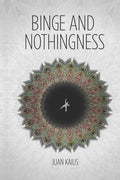 Binge and Nothingness - Paperback