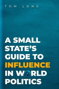 A Small State's Guide to Influence in World Politics - Paperback