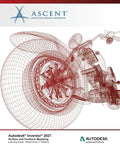 Autodesk Inventor 2021: Surface and Freeform Modeling (Mixed Units): Autodesk Authorized Publisher - Paperback