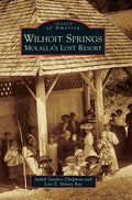 Wilhoit Springs: Molalla's Lost Resort - Hardcover
