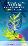 International Models of Changemaker Education: Programs, Methods, and Design - Paperback
