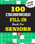 100 CROSSWORD FILL-IN Book For SENIORS; VOL.1 - Paperback