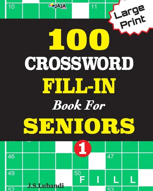 100 CROSSWORD FILL-IN Book For SENIORS; VOL.1 - Paperback