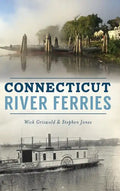 Connecticut River Ferries - Hardcover