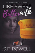 Like Sweet Buttermilk: Dr. Naomi Alexander, Book 1 - Paperback