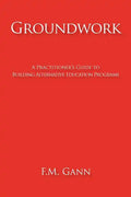 Groundwork: A Practitioner's Guide to Building Alternative Education Programs - Paperback