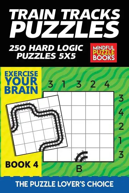 Train Tracks Puzzles: 250 Hard Logic Puzzles 5x5 - Paperback