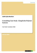 Consulting Case Study - Kingsholm Polymer Systems: Case Study Consultancy Skills - Paperback