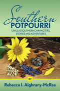 Southern Potpourri: Unique Southern characters, stories and adventures. - Paperback