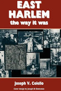 East Harlem, the Way It Was - Hardcover
