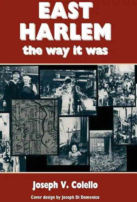 East Harlem, the Way It Was - Hardcover