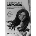 Independent Animation: Developing, Producing and Distributing Your Animated Films - Paperback