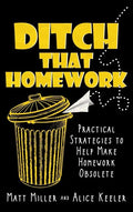 Ditch That Homework: Practical Strategies to Help Make Homework Obsolete - Hardcover