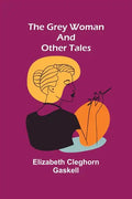 The Grey Woman and other Tales - Paperback