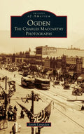 Ogden: The Charles MacCarthy Photographs - Hardcover