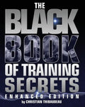The Black Book of Training Secrets: Enhanced Edition - Paperback