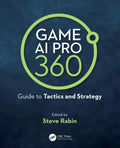 Game AI Pro 360: Guide to Tactics and Strategy - Paperback