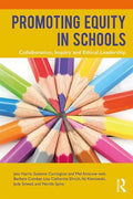 Promoting Equity in Schools: Collaboration, Inquiry and Ethical Leadership - Paperback