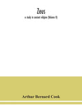 Zeus: a study in ancient religion (Volume II) - Paperback