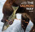 The Salmon Way: An Alaska State of Mind - Hardcover