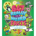 647 Really Weird Facts That Will Boggle Your Brain - Paperback