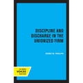 Discipline and Discharge in the Unionized Firm - Paperback