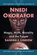 Nnedi Okorafor: Magic, Myth, Morality and the Future - Paperback