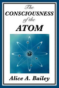 The Consciousness of the Atom - Paperback