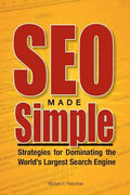 SEO Made Simple: Strategies For Dominating The World's Largest Search Engine - Paperback