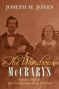 The Wondrous McCrarys: Alabama Pioneers: Same Family, Same Farm, 200 Years - Paperback