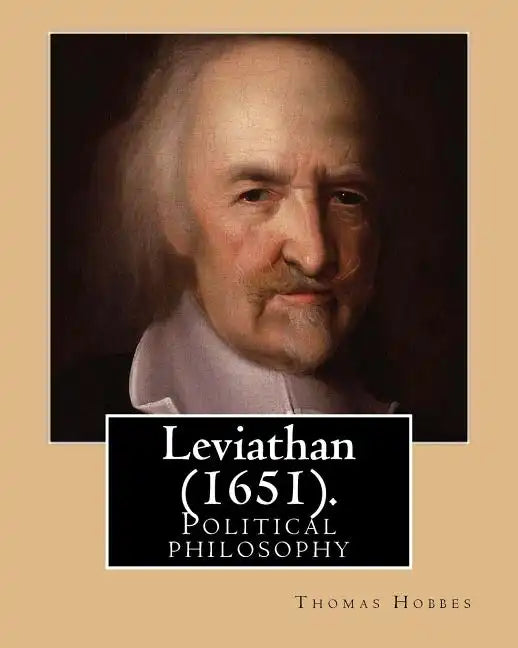 Leviathan (1651). By: Thomas Hobbes: Political philosophy - Paperback