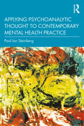 Applying Psychoanalytic Thought to Contemporary Mental Health Practice - Paperback