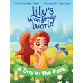 Lily's Wondrous World: A Day in the Park - Hardcover