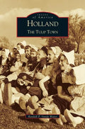 Holland: The Tulip Town - Hardcover