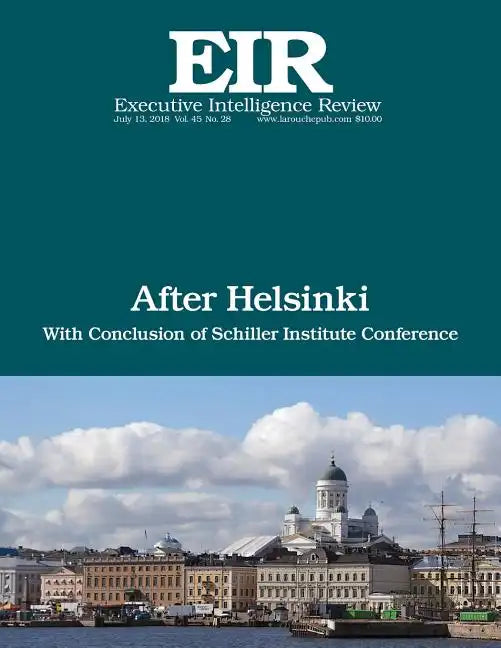 After Helsinki: Executive Intelligence Review; Volume 45, Issue 28 - Paperback