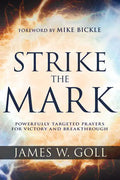 Strike the Mark: Powerfully Targeted Prayers for Victory and Breakthrough - Paperback