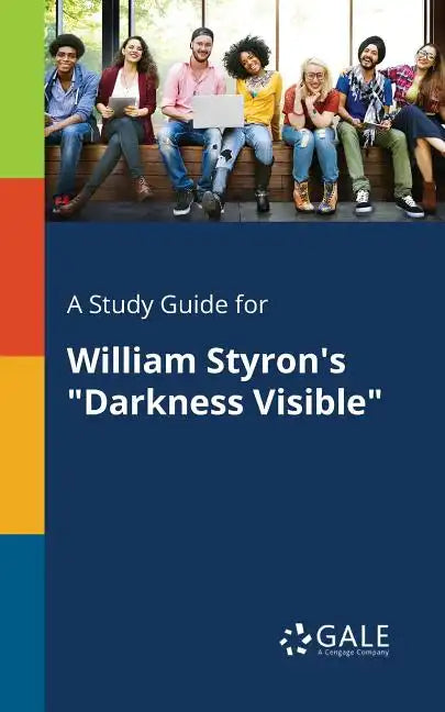 A Study Guide for William Styron's "Darkness Visible" - Paperback