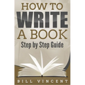 How to Write a Book: Step by Step Guide - Hardcover