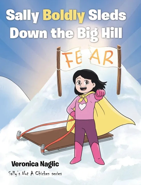 Sally Boldly Sleds Down the Big Hill - Hardcover