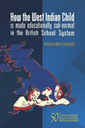 How the West Indian Child is made educationally sub-normal in the British School System (5th Edition) - Paperback