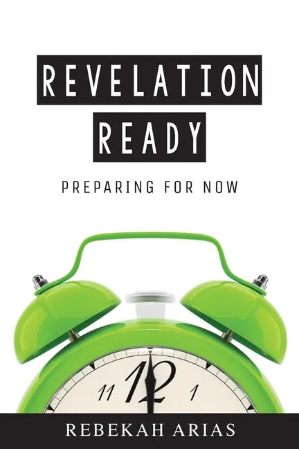 Revelation Ready: Preparing for Now - Paperback