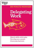 Delegating Work (HBR 20-Minute Manager Series) - Paperback