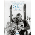 The Ultimate Ski Book: Legends, Resorts, Lifestyle & More - Hardcover
