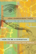 How to Be a Christian in a Brave New World - Paperback